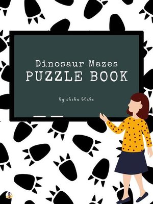 cover image of Dinosaur Mazes Puzzle Book for Kids Ages 3+ (Printable Version)